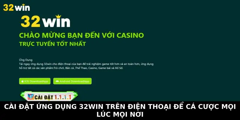 Cài đặt ứng dụng 32win trên điện thoại để cá cược mọi lúc mọi nơi