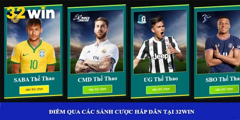 Điểm qua các sảnh cược hấp dẫn tại 32win