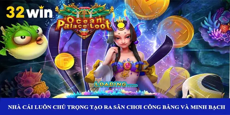 Nhà cái luôn chú trọng tạo ra sân chơi công bằng và minh bạch