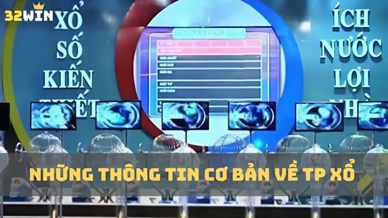 Những thông tin cơ bản về TP xổ số