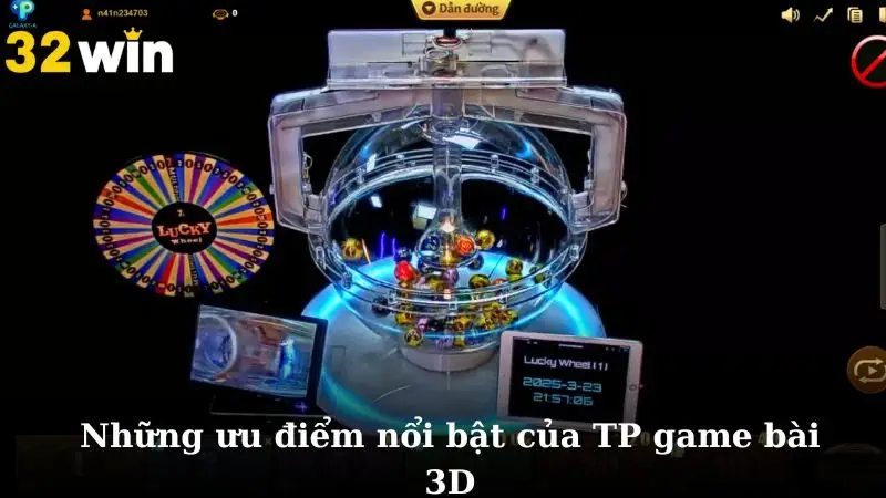 Những ưu điểm nổi bật của TP game bài 3D trực tuyến