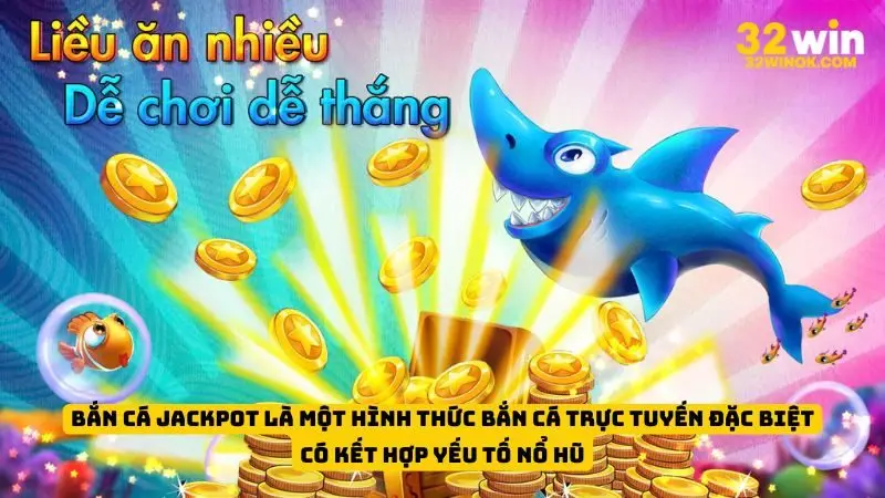 Bắn cá Jackpot thu hút với đồ họa ấn tượng