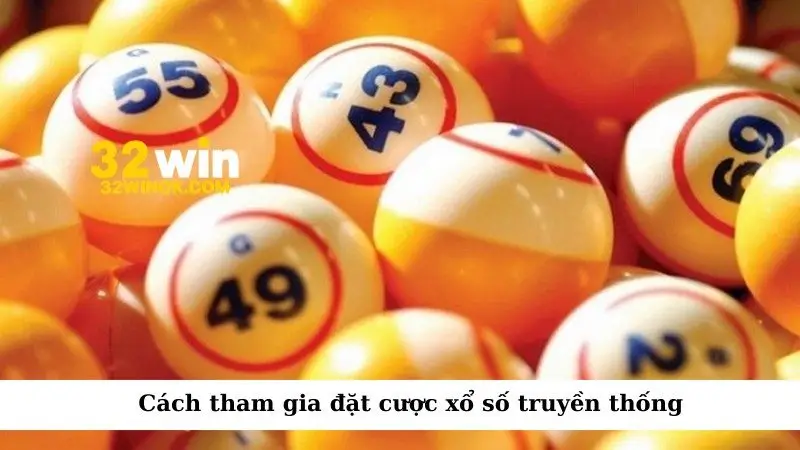 Cách tham gia đặt cược xổ số truyền thống