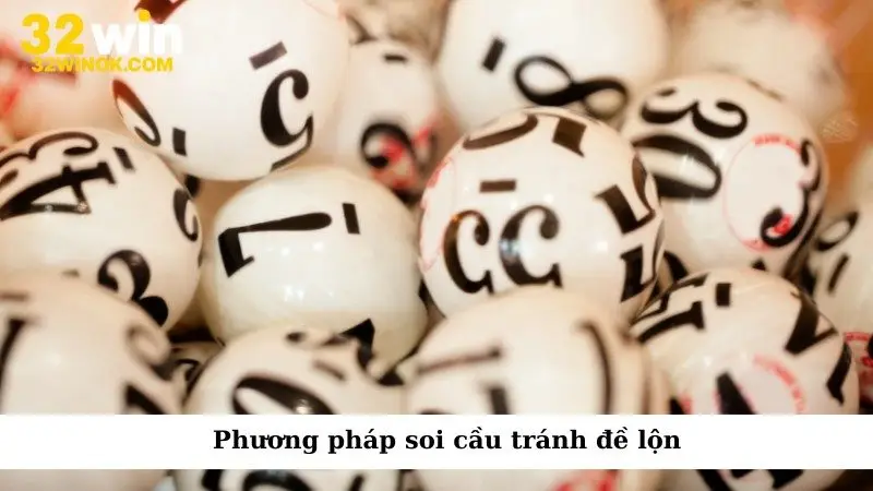 Phương pháp soi cầu tránh đề lộn