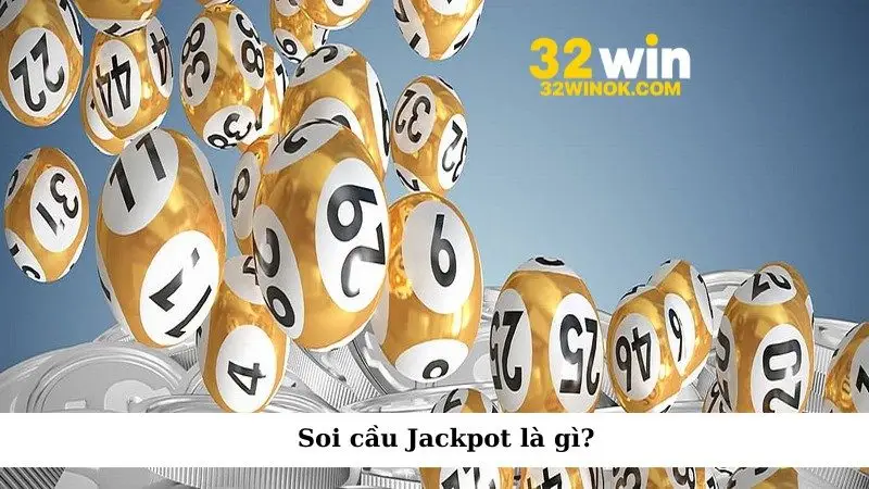 Soi cầu Jackpot là gì?